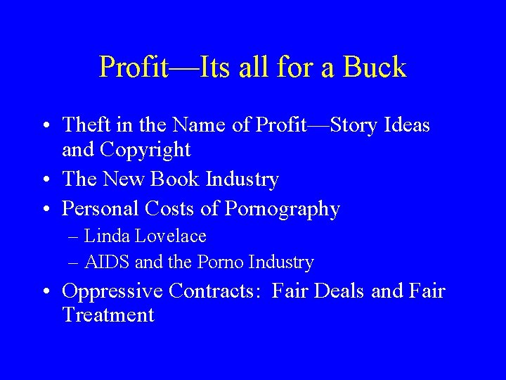 Profit—Its all for a Buck • Theft in the Name of Profit—Story Ideas and