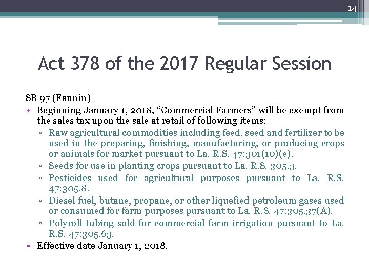 14 Act 378 of the 2017 Regular Session SB 97 (Fannin) • Beginning January