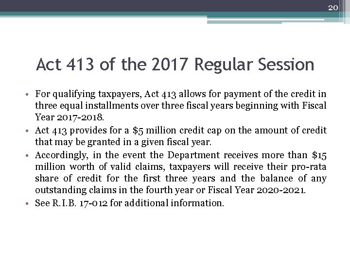 20 Act 413 of the 2017 Regular Session • For qualifying taxpayers, Act 413