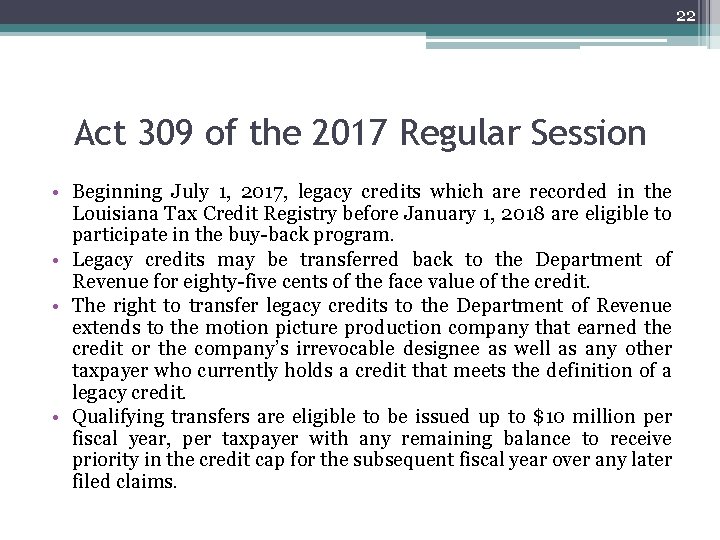 22 Act 309 of the 2017 Regular Session • Beginning July 1, 2017, legacy