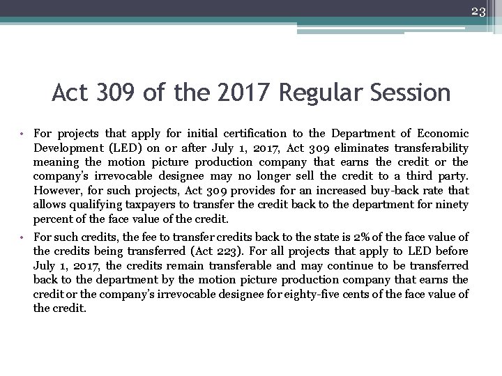 23 Act 309 of the 2017 Regular Session • For projects that apply for