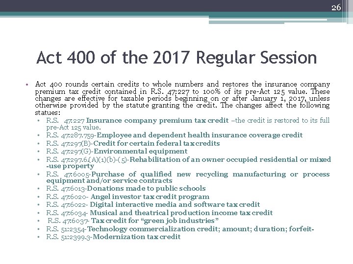 26 Act 400 of the 2017 Regular Session • Act 400 rounds certain credits