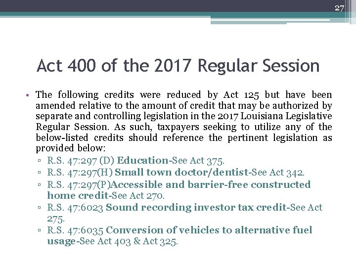 27 Act 400 of the 2017 Regular Session • The following credits were reduced