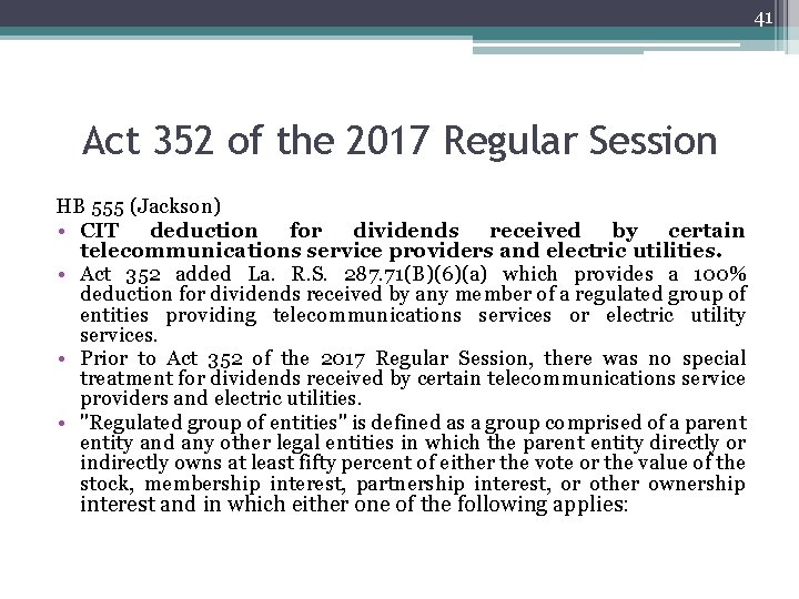 41 Act 352 of the 2017 Regular Session HB 555 (Jackson) • CIT deduction