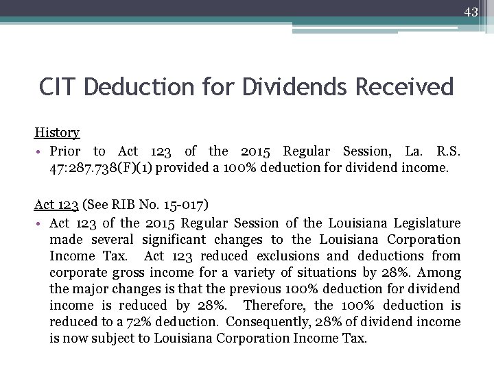 43 CIT Deduction for Dividends Received History • Prior to Act 123 of the