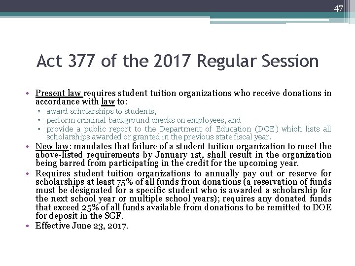 47 Act 377 of the 2017 Regular Session • Present law requires student tuition