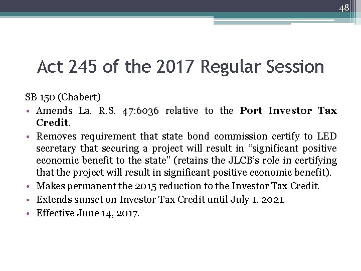 48 Act 245 of the 2017 Regular Session SB 150 (Chabert) • Amends La.
