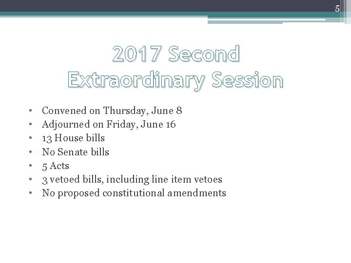 5 2017 Second Extraordinary Session • • Convened on Thursday, June 8 Adjourned on
