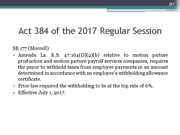 50 Act 384 of the 2017 Regular Session SB 177 (Morrell) • Amends La.