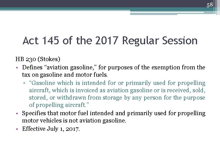 58 Act 145 of the 2017 Regular Session HB 230 (Stokes) • Defines “aviation