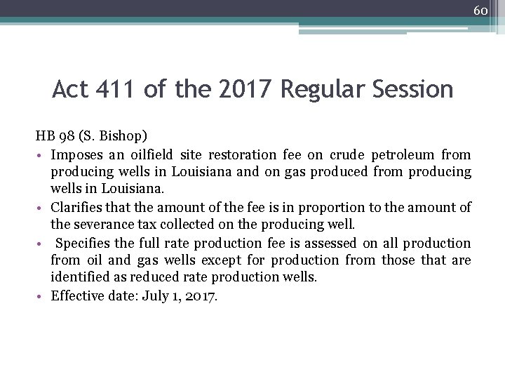 60 Act 411 of the 2017 Regular Session HB 98 (S. Bishop) • Imposes