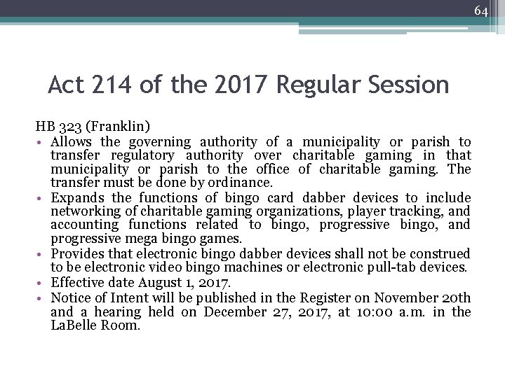 64 Act 214 of the 2017 Regular Session HB 323 (Franklin) • Allows the