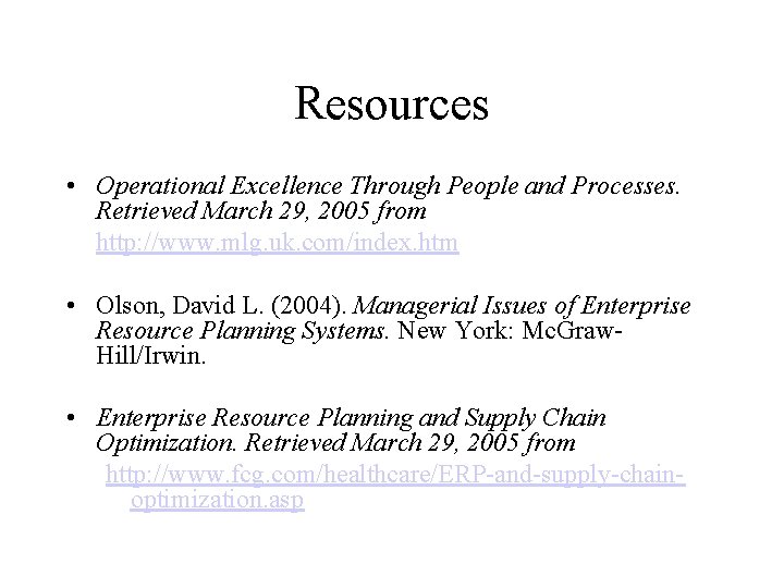 Resources • Operational Excellence Through People and Processes. Retrieved March 29, 2005 from http: