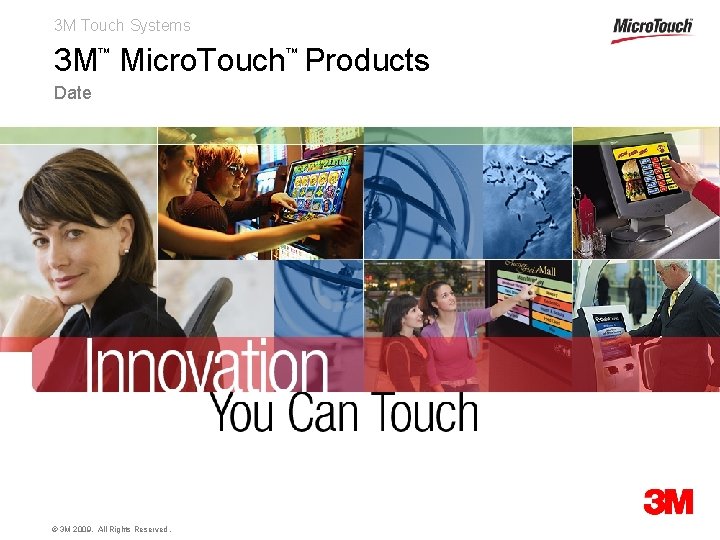 3 M Touch Systems 3 M Micro. Touch Products ™ Date © 3 M