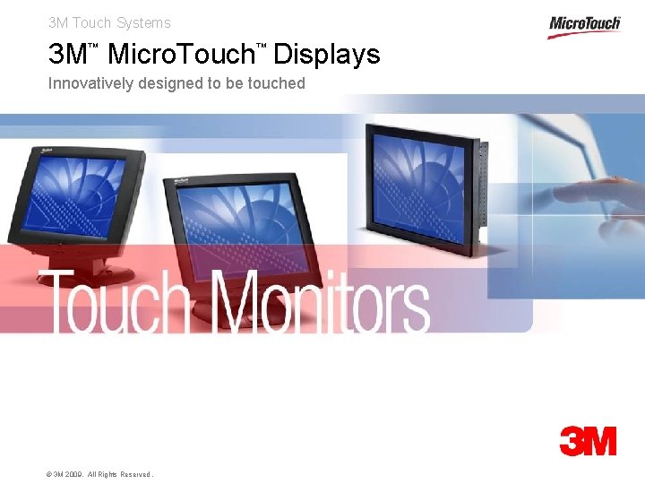 3 M Touch Systems 3 M Micro. Touch Displays ™ ™ Innovatively designed to