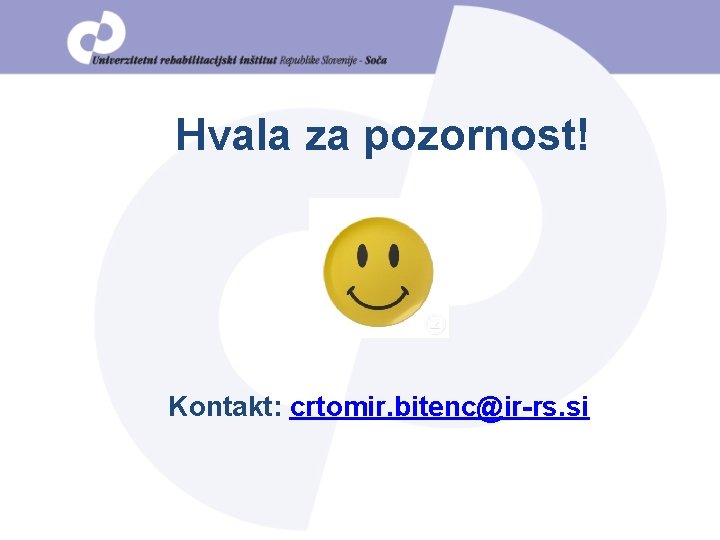 Hvala za pozornost! Kontakt: crtomir. bitenc@ir-rs. si 