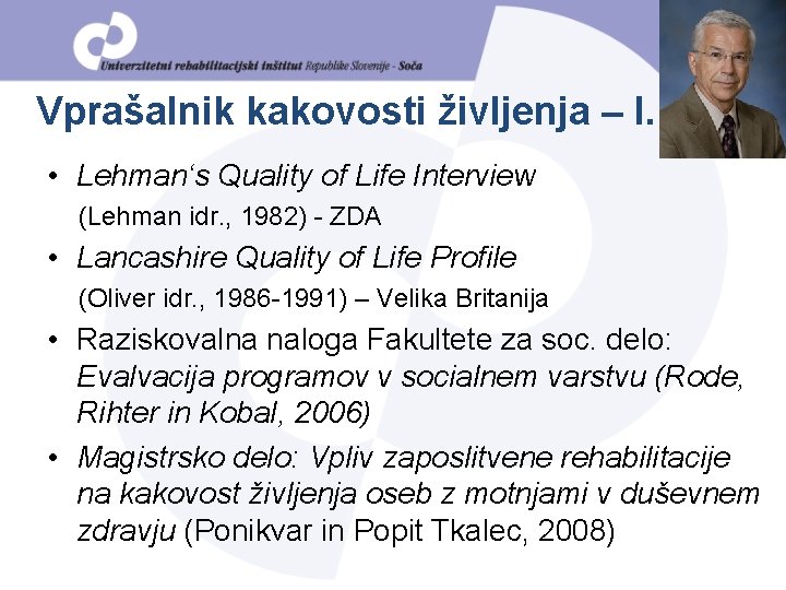 Vprašalnik kakovosti življenja – I. • Lehman‘s Quality of Life Interview (Lehman idr. ,