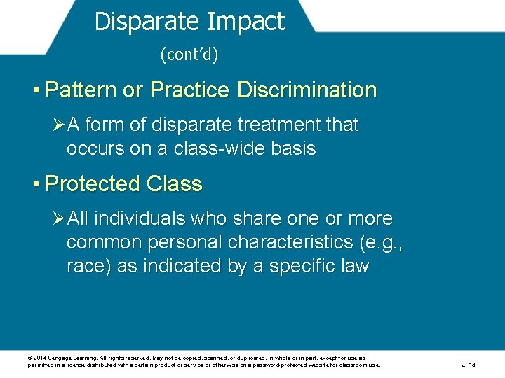 Disparate Impact (cont’d) • Pattern or Practice Discrimination Ø A form of disparate treatment