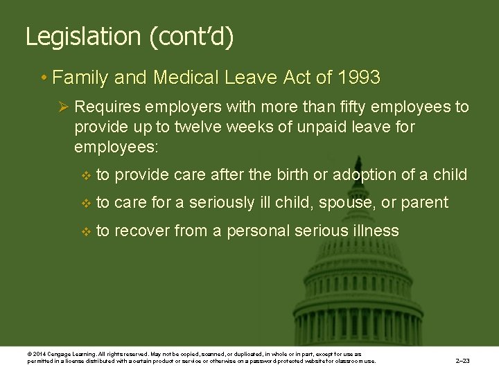 Legislation (cont’d) • Family and Medical Leave Act of 1993 Ø Requires employers with