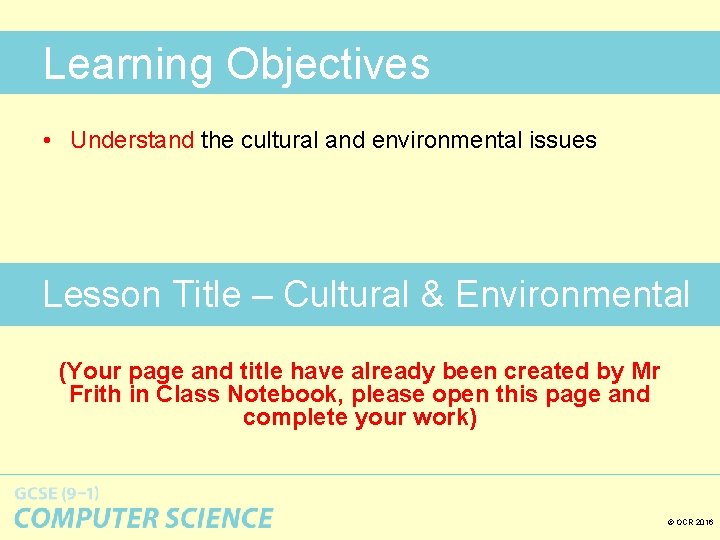 Learning Objectives • Understand the cultural and environmental issues Lesson Title – Cultural &