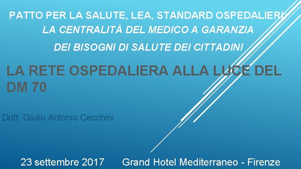 PATTO PER LA SALUTE, LEA, STANDARD OSPEDALIERI: LA CENTRALITÀ DEL MEDICO A GARANZIA DEI