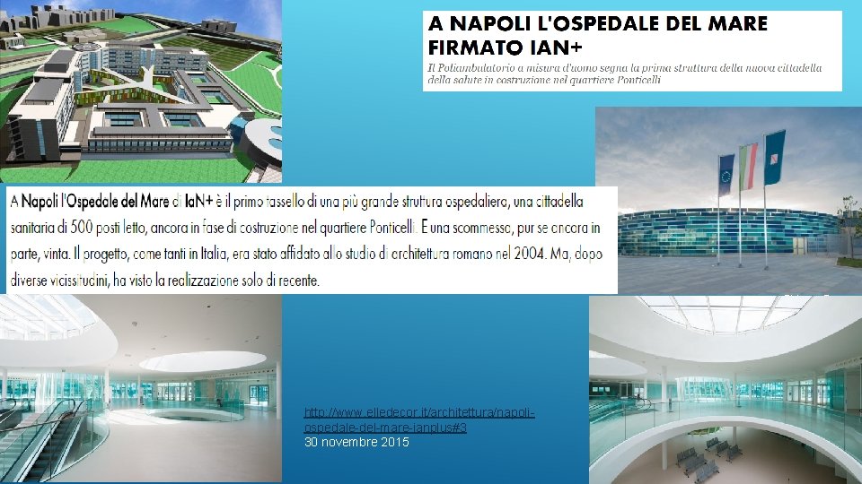 http: //www. elledecor. it/architettura/napoliospedale-del-mare-ianplus#3 30 novembre 2015 