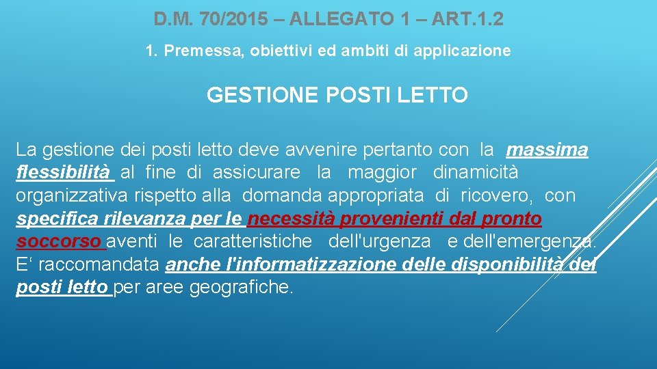 D. M. 70/2015 – ALLEGATO 1 – ART. 1. 2 1. Premessa, obiettivi ed