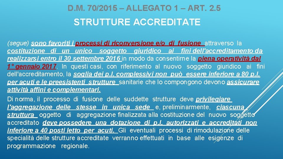 D. M. 70/2015 – ALLEGATO 1 – ART. 2. 5 STRUTTURE ACCREDITATE (segue) sono