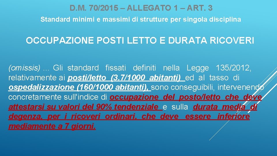 D. M. 70/2015 – ALLEGATO 1 – ART. 3 Standard minimi e massimi di