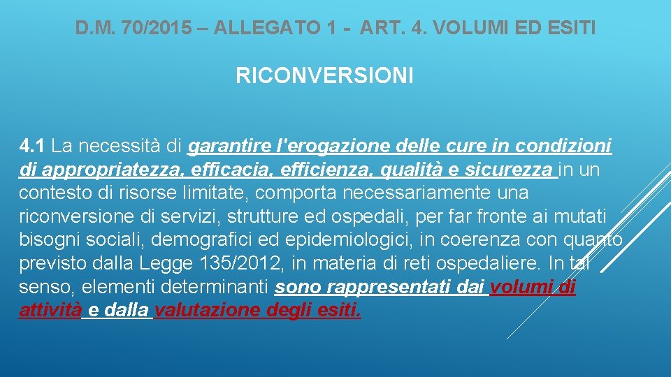 D. M. 70/2015 – ALLEGATO 1 - ART. 4. VOLUMI ED ESITI RICONVERSIONI 4.