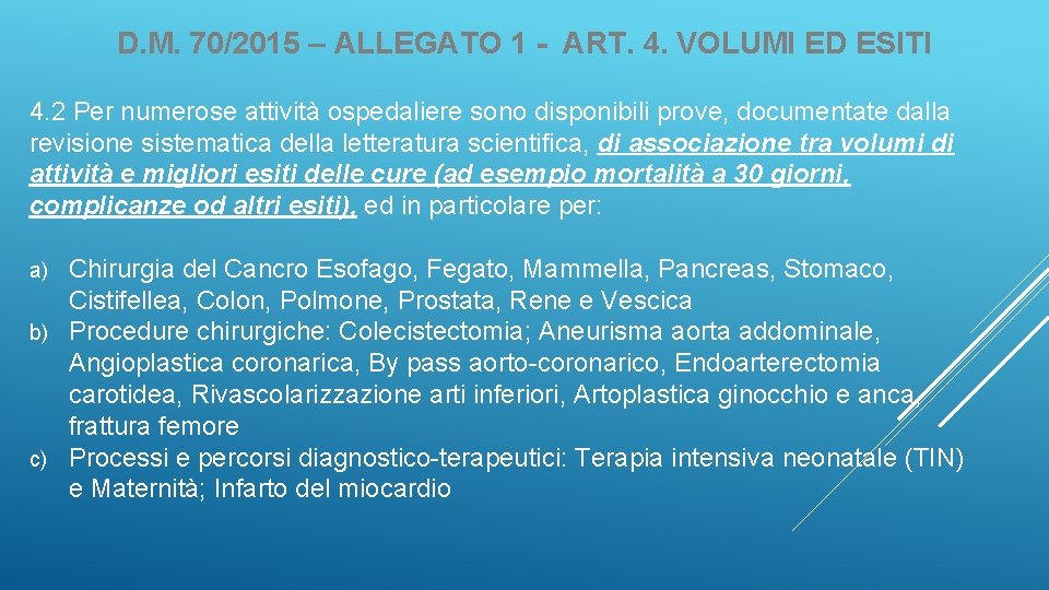 D. M. 70/2015 – ALLEGATO 1 - ART. 4. VOLUMI ED ESITI 4. 2