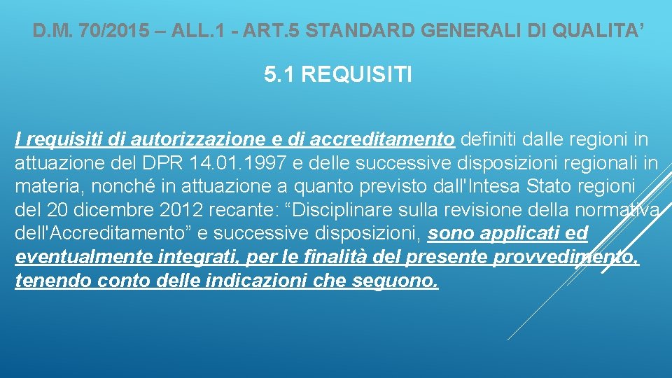 D. M. 70/2015 – ALL. 1 - ART. 5 STANDARD GENERALI DI QUALITA’ 5.