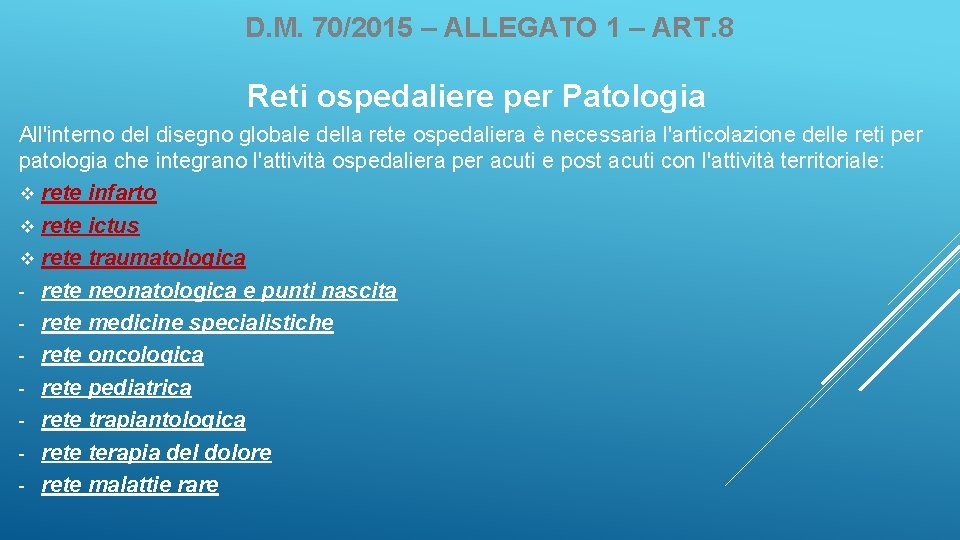 D. M. 70/2015 – ALLEGATO 1 – ART. 8 Reti ospedaliere per Patologia All'interno