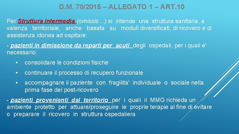 D. M. 70/2015 – ALLEGATO 1 – ART. 10 Per Struttura intermedia (omissis…) si