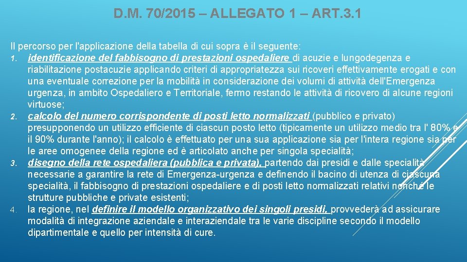 D. M. 70/2015 – ALLEGATO 1 – ART. 3. 1 Il percorso per l'applicazione