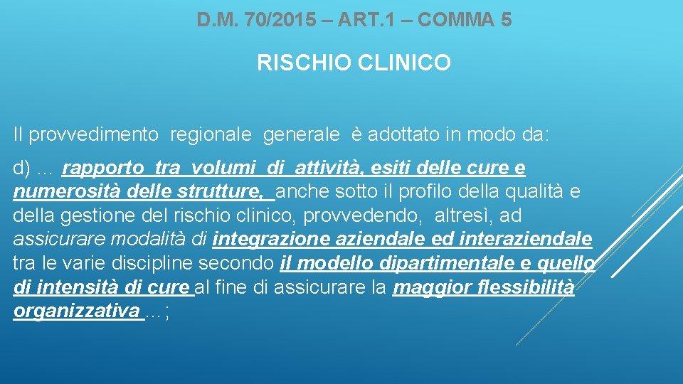 D. M. 70/2015 – ART. 1 – COMMA 5 RISCHIO CLINICO Il provvedimento regionale