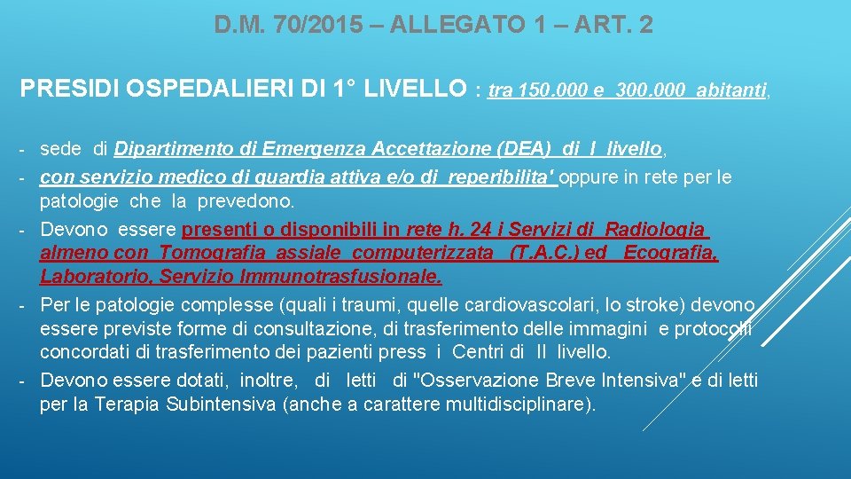 D. M. 70/2015 – ALLEGATO 1 – ART. 2 PRESIDI OSPEDALIERI DI 1° LIVELLO