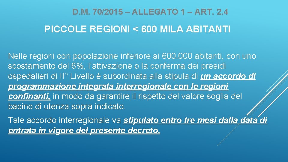 D. M. 70/2015 – ALLEGATO 1 – ART. 2. 4 PICCOLE REGIONI < 600