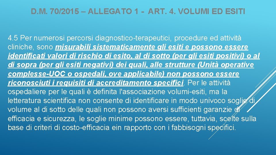 D. M. 70/2015 – ALLEGATO 1 - ART. 4. VOLUMI ED ESITI 4. 5
