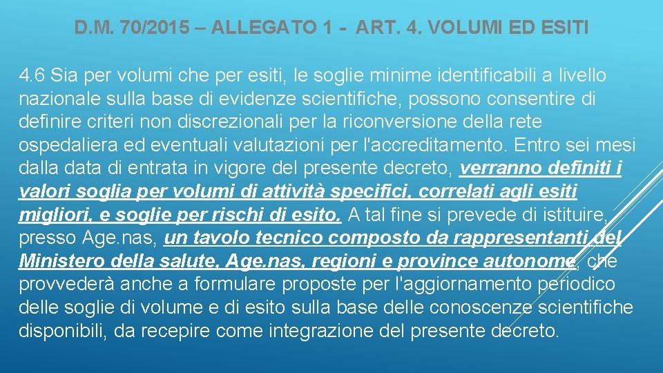 D. M. 70/2015 – ALLEGATO 1 - ART. 4. VOLUMI ED ESITI 4. 6