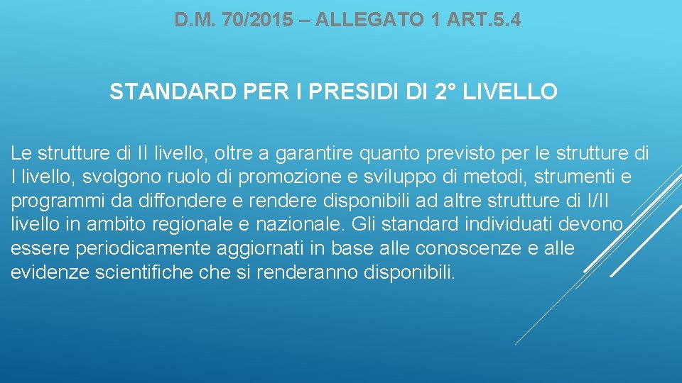 D. M. 70/2015 – ALLEGATO 1 ART. 5. 4 STANDARD PER I PRESIDI DI