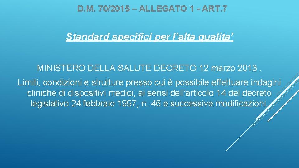 D. M. 70/2015 – ALLEGATO 1 - ART. 7 Standard specifici per l’alta qualita’
