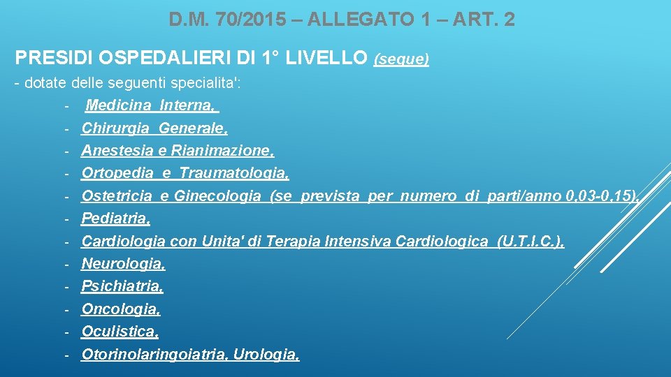 D. M. 70/2015 – ALLEGATO 1 – ART. 2 PRESIDI OSPEDALIERI DI 1° LIVELLO