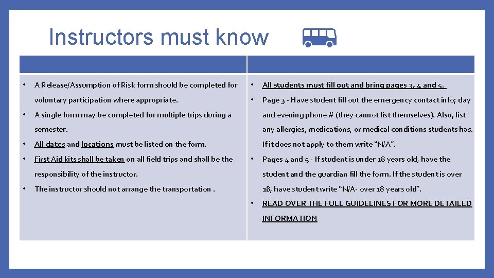 Instructors must know • A Release/Assumption of Risk form should be completed for •