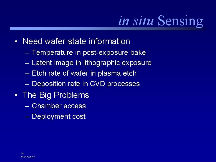 in situ Sensing • Need wafer-state information – – Temperature in post-exposure bake Latent