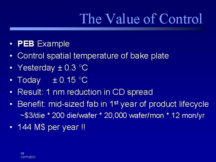 The Value of Control • • • PEB Example Control spatial temperature of bake