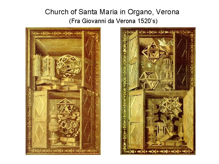 Church of Santa Maria in Organo, Verona (Fra Giovanni da Verona 1520’s) 