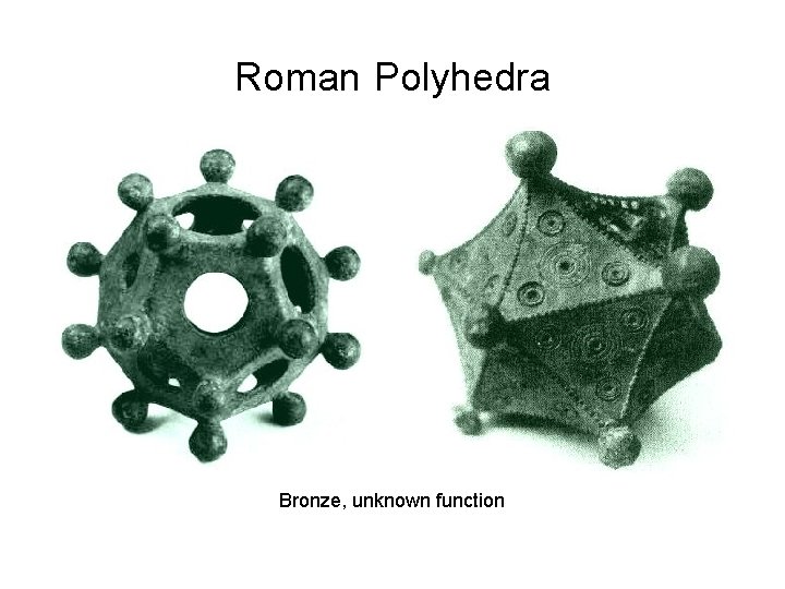 Roman Polyhedra Bronze, unknown function 
