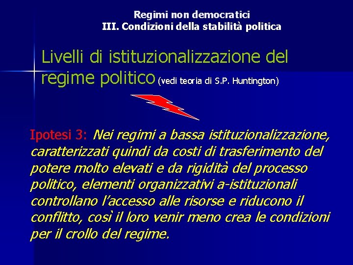 Regimi non democratici III. Condizioni della stabilità politica Livelli di istituzionalizzazione del regime politico