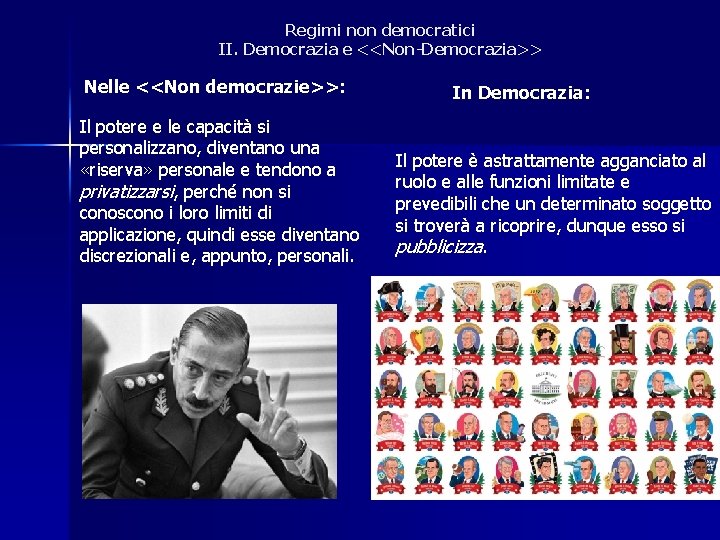 Regimi non democratici II. Democrazia e <<Non-Democrazia>> Nelle <<Non democrazie>>: Il potere e le
